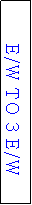 Text Box: E/W TO 3 E/W