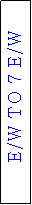 Text Box: E/W TO 7 E/W