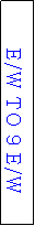 Text Box: E/W TO 9 E/W