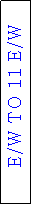 Text Box: E/W TO 11 E/W