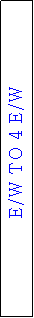 Text Box: E/W TO 4 E/W