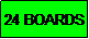Text Box: 24 BOARDS