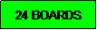 Text Box: 24 BOARDS
