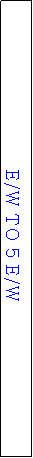Text Box: E/W TO 5 E/W