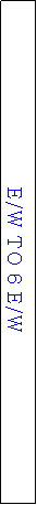 Text Box: E/W TO 6 E/W