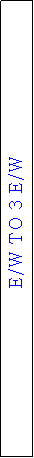 Text Box: E/W TO 3 E/W