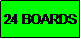 Text Box: 24 BOARDS