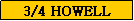 Text Box: 3/4 HOWELL