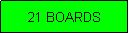 Text Box: 21 BOARDS