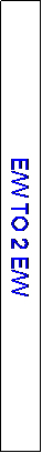 Text Box: E/W TO 2 E/W
