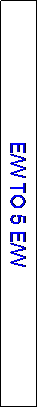 Text Box: E/W TO 5 E/W