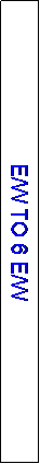 Text Box: E/W TO 6 E/W