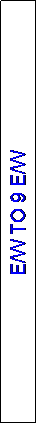 Text Box: E/W TO 9 E/W