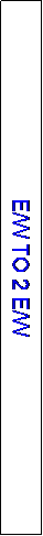 Text Box: E/W TO 2 E/W