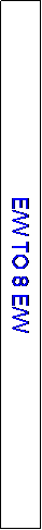 Text Box: E/W TO 8 E/W