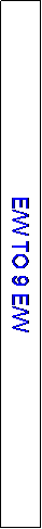Text Box: E/W TO 9 E/W