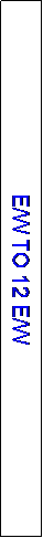 Text Box: E/W TO 12 E/W
