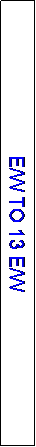 Text Box: E/W TO 13 E/W