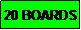 Text Box: 20 BOARDS
