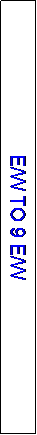 Text Box: E/W TO 9 E/W