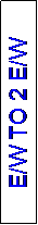 Text Box: E/W TO 2 E/W