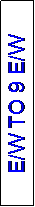 Text Box: E/W TO 9 E/W
