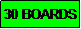 Text Box: 30 BOARDS