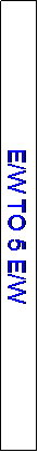 Text Box: E/W TO 5 E/W