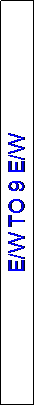 Text Box: E/W TO 9 E/W