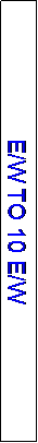 Text Box: E/W TO 10 E/W