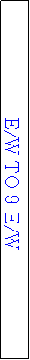 Text Box: E/W TO 9 E/W