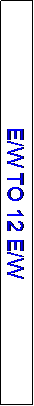 Text Box: E/W TO 12 E/W