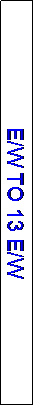 Text Box: E/W TO 13 E/W