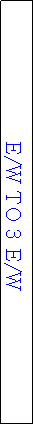 Text Box: E/W TO 3 E/W