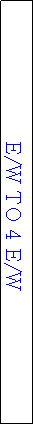Text Box: E/W TO 4 E/W