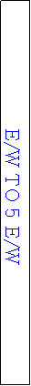 Text Box: E/W TO 5 E/W
