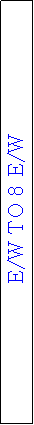 Text Box: E/W TO 8 E/W