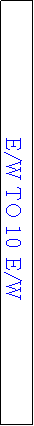 Text Box: E/W TO 10 E/W