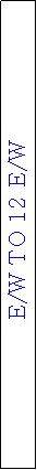 Text Box: E/W TO 12 E/W