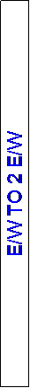 Text Box: E/W TO 2 E/W