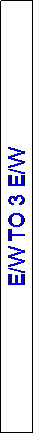 Text Box: E/W TO 3 E/W