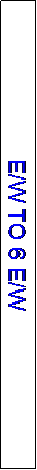 Text Box: E/W TO 6 E/W