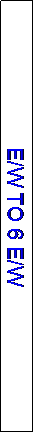 Text Box: E/W TO 6 E/W