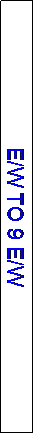 Text Box: E/W TO 9 E/W