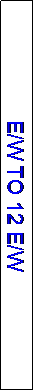Text Box: E/W TO 12 E/W