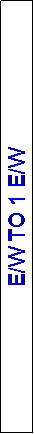 Text Box: E/W TO 1 E/W