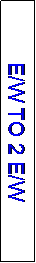 Text Box: E/W TO 2 E/W