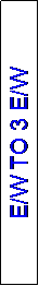 Text Box: E/W TO 3 E/W