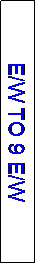 Text Box: E/W TO 9 E/W