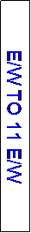 Text Box: E/W TO 11 E/W